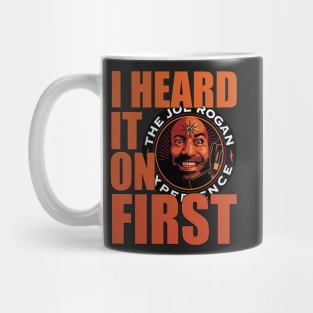 I Heard it on JRE First - Joe Rogan Gifts & Merchandise for Sale Mug